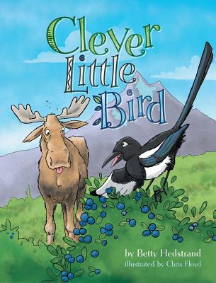 Clever Little Bird - Hedstrand, Betty L