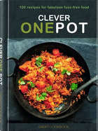 Clever One Pot: Fabulous Fuss-free Food