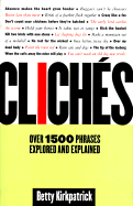 Cliches: Over 1500 Phrases Explored and Explained