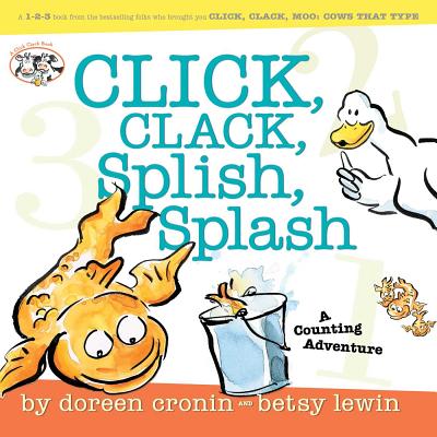 Click, Clack, Splish, Splash: Click, Clack, Splish, Splash - Cronin, Doreen