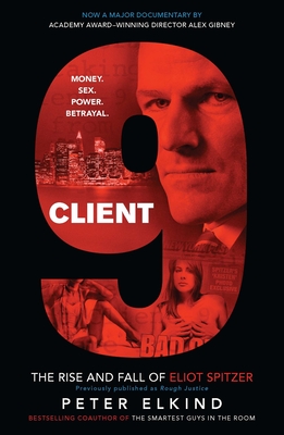 Client 9: The Rise and Fall of Eliot Spitzer - Elkind, Peter
