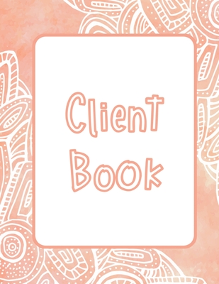 Client Book: Customer Tracking Log Book with alphabetized tabs and area for personal notes on products, services, date, time, and index page - & Publishing, Ctl Log Books