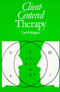 Client-Centered Therapy: Its Current Practice, Implications and Theory