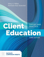 Client Education: Theory and Practice: Theory and Practice