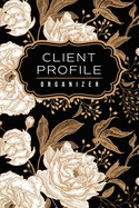 Client Profile Organizer: Track Customer Information, Services, and Color Formulas