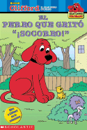 Clifford: El Perro Que Grito "Socorro!": The Dog Who Cried Woof! (Clifford: El Perro Que Gr...)