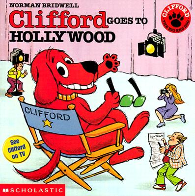 Clifford Goes to Hollywood - Bridwell, Norman