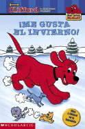 Clifford: Me Gusta El Invierno!: Winter Ice Is Nice (Me Gusta El Invierno!)