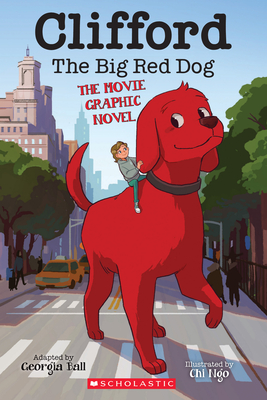 Clifford the Big Red Dog: The Movie Graphic Novel - Ball, Georgia