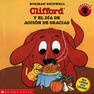Clifford's Thanksgiving Visit (Clifford y El Dia de Accion de Gracias): Clifford y El Dia de Accion de Gracias