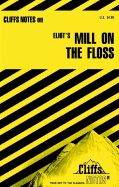 Cliffsnotes on Eliot's Mill on the Floss - Holland, William