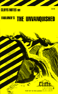 Cliffsnotes on Faulkner's the Unvanquished - Roberts, James L, PH.D.