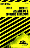 Cliffsnotes on Moliere's Tartuffe, the Misanthrope and the Bourgeois Gentleman