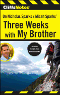 CliffsNotes On Nicholas Sparks and Micah Sparks' Three Weeks with My Brother