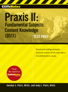 Cliffsnotes Praxis II: Fundamental Subjects Content Knowledge (0511) Test Prep