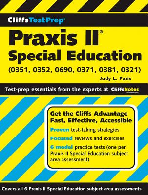 Cliffstestprep Praxis II: Special Education (0351, 0352, 0690, 0371, 0381, 0321) - Paris, Judy L