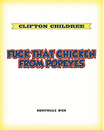 Clifton Childree: Fuck That Chicken from Popeyes