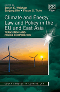 Climate and Energy Law and Policy in the EU and East Asia: Transition and Policy Cooperation