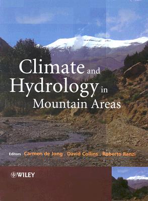 Climate and Hydrology of Mountain Areas - de Jong, Carmen (Editor), and Collins, David N (Editor), and Ranzi, Roberto (Editor)