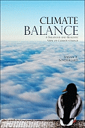 Climate Balance: A Balanced and Realistic View of Climate Change