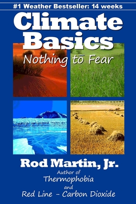 Climate Basics: Nothing to Fear - Martin, Rod, Jr.