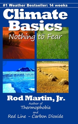 Climate Basics: Nothing to Fear - Martin, Rod, Jr.