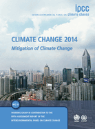 Climate Change 2014: Mitigation of Climate Change: Working Group III Contribution to the IPCC Fifth Assessment Report