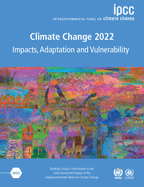 Climate Change 2022 - Impacts, Adaptation and Vulnerability 3 Volume Paperback Set: Working Group II Contribution to the Sixth Assessment Report of the Intergovernmental Panel on Climate Change