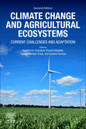 Climate Change and Agricultural Ecosystems: Current Challenges and Adaptation