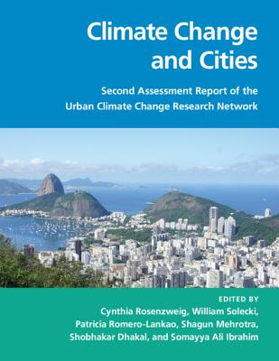 Climate Change and Cities: Second Assessment Report of the Urban Climate Change Research Network - Rosenzweig, Cynthia (Editor), and Solecki, William D. (Editor), and Romero-Lankao, Patricia (Editor)
