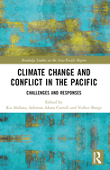 Climate Change and Conflict in the Pacific: Challenges and Responses