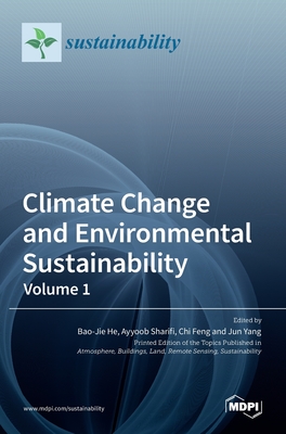 Climate Change and Environmental Sustainability-Volume 1 - He, Bao-Jie (Guest editor), and Sharifi, Ayyoob (Guest editor), and Feng, Chi (Guest editor)