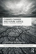 Climate Change and Future Justice: Precaution, Compensation and Triage