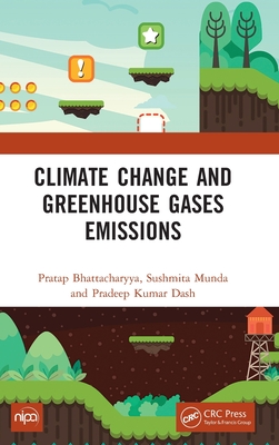 Climate Change and Greenhouse Gases Emissions - Bhattacharyya, Pratap, and Munda, Sushmita, and Dash, Pradeep Kumar