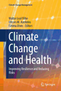 Climate Change and Health: Improving Resilience and Reducing Risks