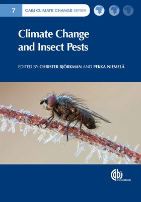 Climate Change and Insect Pests - Bjrkman, Christer (Editor), and Niemel, Pekka (Editor), and Bjrn C, Bjrn C (Contributions by)