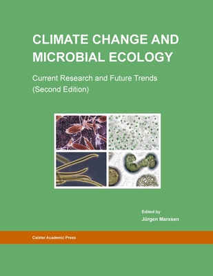 Climate Change and Microbial Ecology: Current Research and Future Trends (Second Edition) - Marxsen, Jrgen (Editor)