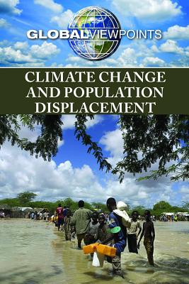 Climate Change and Population Displacement - Lusted, Marcia Amidon (Editor)