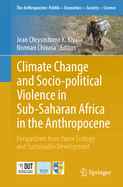 Climate Change and Socio-Political Violence in Sub-Saharan Africa in the Anthropocene: Perspectives from Peace Ecology and Sustainable Development