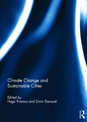 Climate Change and Sustainable Cities - Priemus, Hugo (Editor), and Davoudi, Simin (Editor)