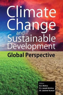 Climate Change and Sustainable Development: Global Perspective - Mishra, R.K. (Editor), and Krishna, P.S. Janaki (Editor), and Kumari, Ch. Lakshmi (Editor)