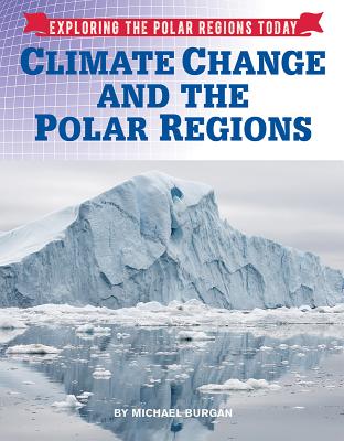 Climate Change and the Polar Regions - Burgan, Michael