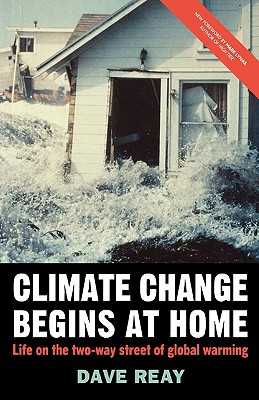 Climate Change Begins at Home: Life on the Two-Way Street of Global Warming - Reay, D