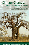 Climate Change, Carbon Trading and Civil Society: Negative Returns on South African Investments