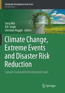 Climate Change, Extreme Events and Disaster Risk Reduction: Towards Sustainable Development Goals