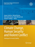 Climate Change, Human Security and Violent Conflict: Challenges for Societal Stability