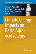 Climate Change Impacts on Basin Agro-Ecosystems