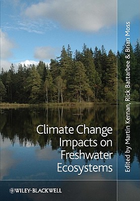 Climate Change Impacts on Freshwater Ecosystems - Kernan, Martin, Dr. (Editor), and Battarbee, Richard W, Professor (Editor), and Moss, Brian R (Editor)