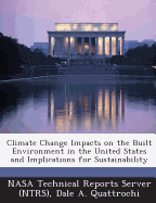 Climate Change Impacts on the Built Environment in the United States and Implications for Sustainability