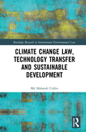 Climate Change Law, Technology Transfer and Sustainable Development